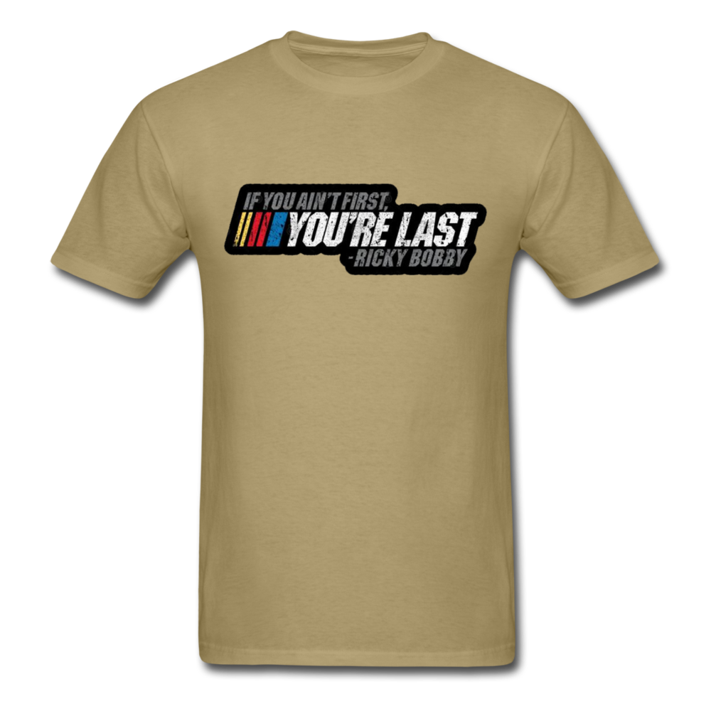 Ricky Bobby "If You Ain't First You're Last" Graphic Tee All Sizes - khaki