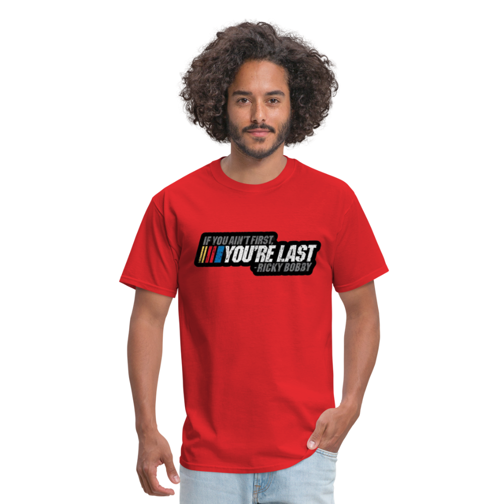 Ricky Bobby "If You Ain't First You're Last" Graphic Tee All Sizes - red