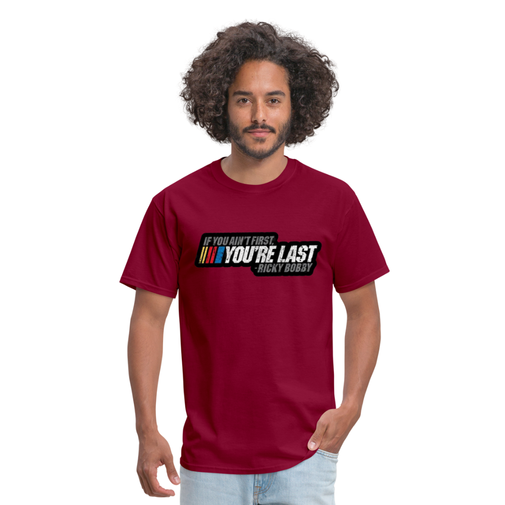 Ricky Bobby "If You Ain't First You're Last" Graphic Tee All Sizes - burgundy