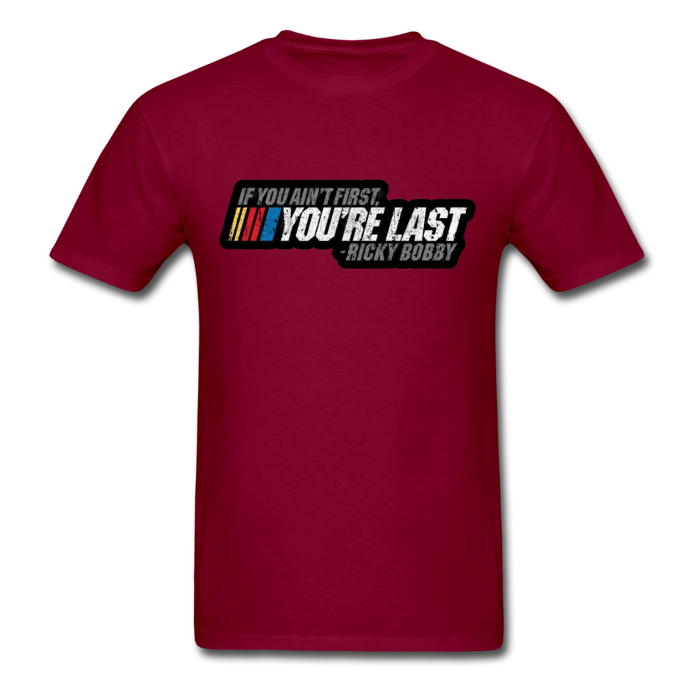 Ricky Bobby "If You Ain't First You're Last" Graphic Tee All Sizes - burgundy