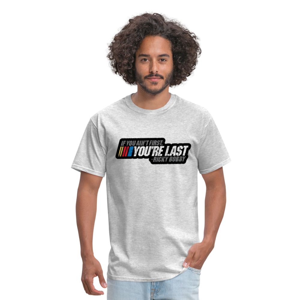 Ricky Bobby "If You Ain't First You're Last" Graphic Tee All Sizes - heather gray