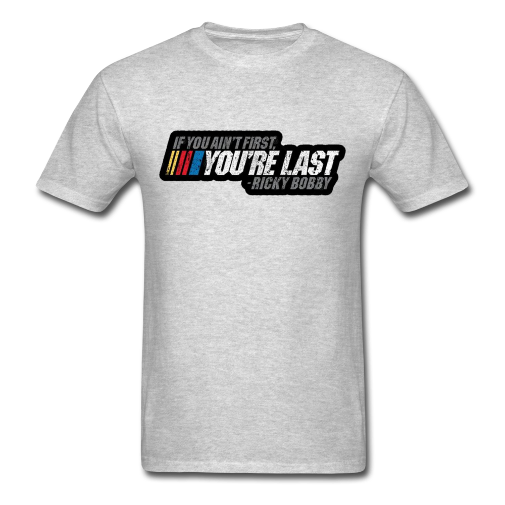 Ricky Bobby "If You Ain't First You're Last" Graphic Tee All Sizes - heather gray