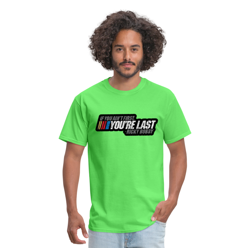 Ricky Bobby "If You Ain't First You're Last" Graphic Tee All Sizes - kiwi