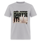 Rub Some Dirt On It Graphic tee Tee - gravel 