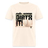 Rub Some Dirt On It Graphic tee Tee - natural