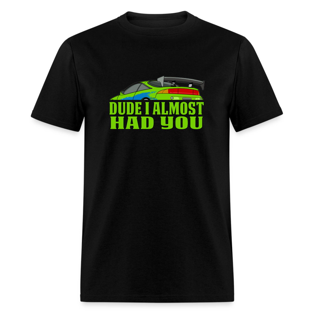 Fast and Furious "Dude I Almost Had You" Line - Brian O'Conner Graphic Tee - black