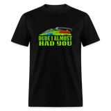 Fast and Furious "Dude I Almost Had You" Line - Brian O'Conner Graphic Tee - black
