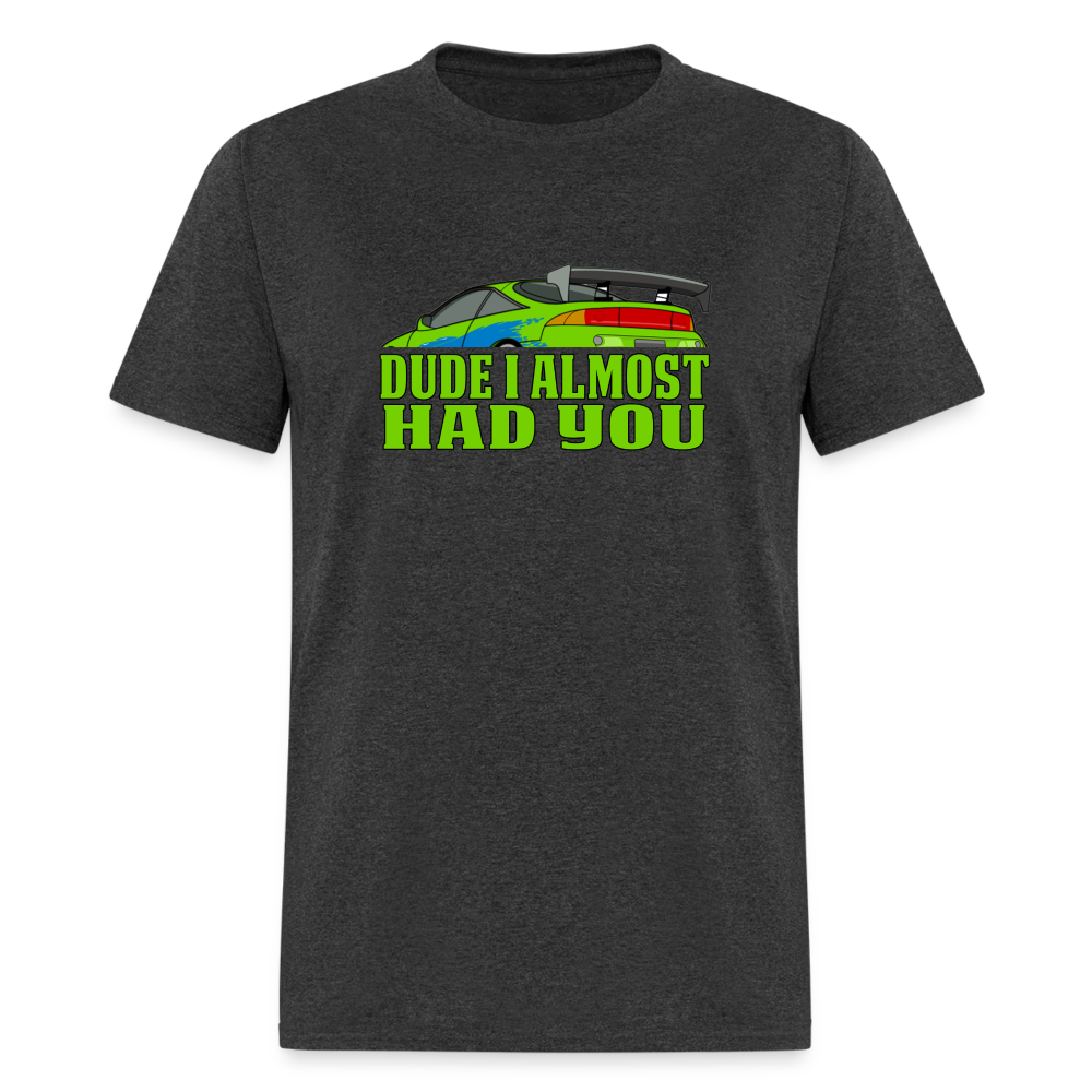 Fast and Furious "Dude I Almost Had You" Line - Brian O'Conner Graphic Tee - heather black