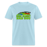 Fast and Furious "Dude I Almost Had You" Line - Brian O'Conner Graphic Tee - powder blue