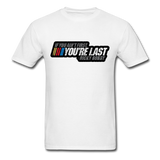 Ricky Bobby "If You Ain't First You're Last" Graphic Tee All Sizes - white