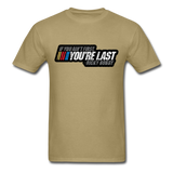 Ricky Bobby "If You Ain't First You're Last" Graphic Tee All Sizes - khaki