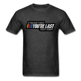 Ricky Bobby "If You Ain't First You're Last" Graphic Tee All Sizes - heather black