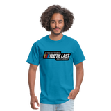 Ricky Bobby "If You Ain't First You're Last" Graphic Tee All Sizes - turquoise
